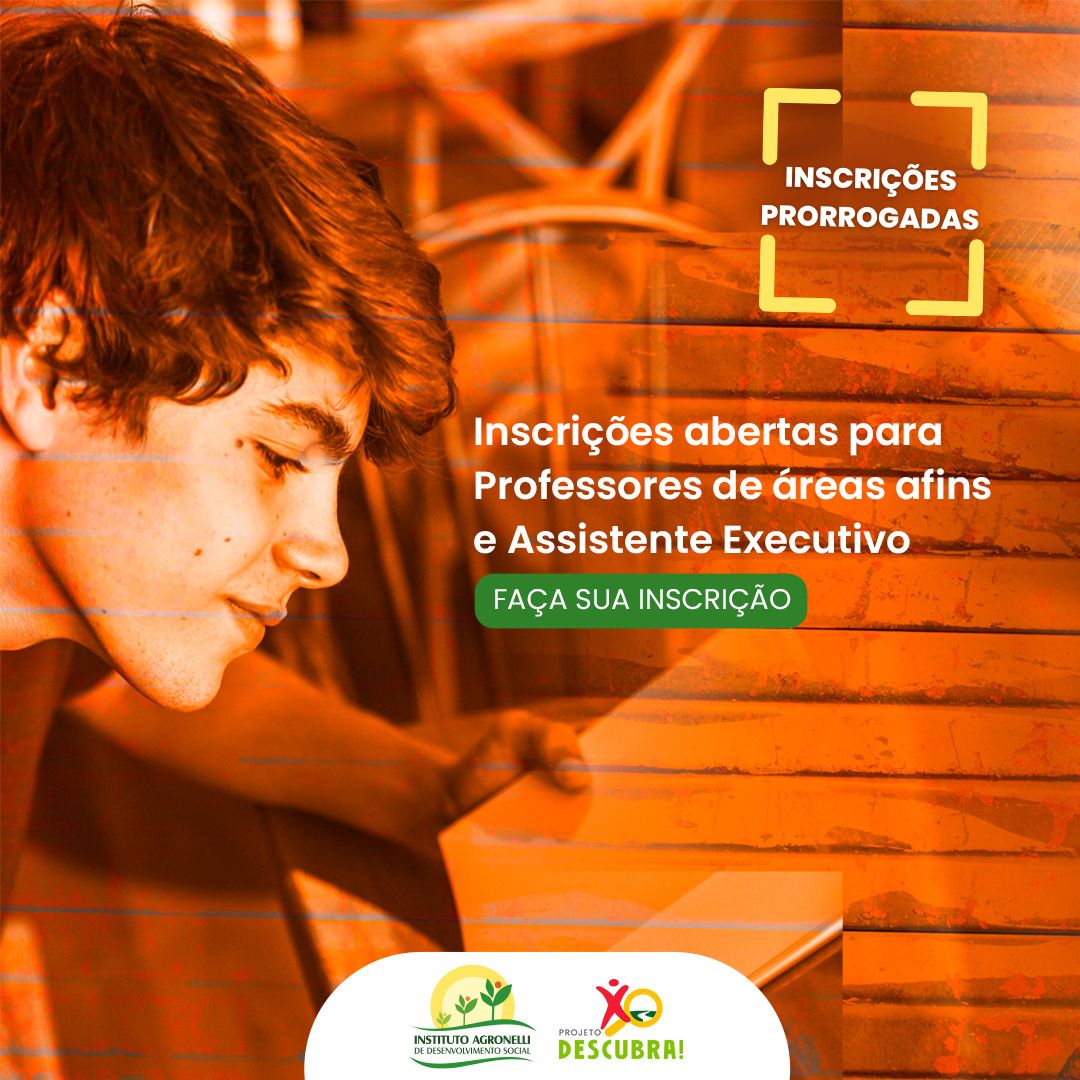 Professor de áreas afins e Assistente Executivo – Projeto Descubra