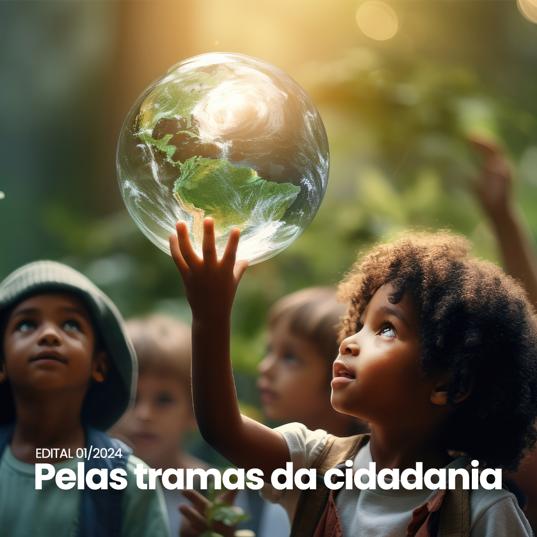Pelas Tramas da Cidadania – Edital 01/2024