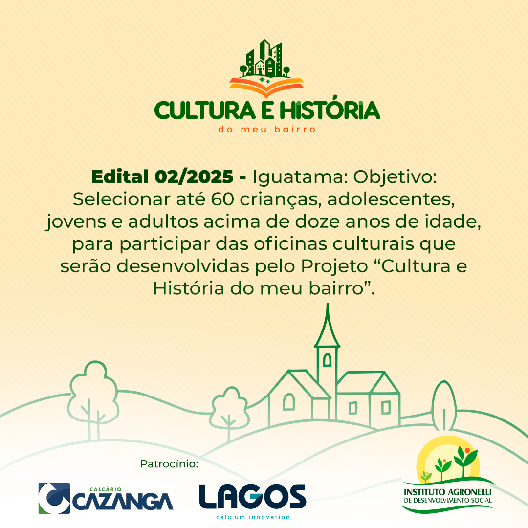 Edital 02/2025 – Projeto Cultura e História do Meu Bairro- Iguatama/MG