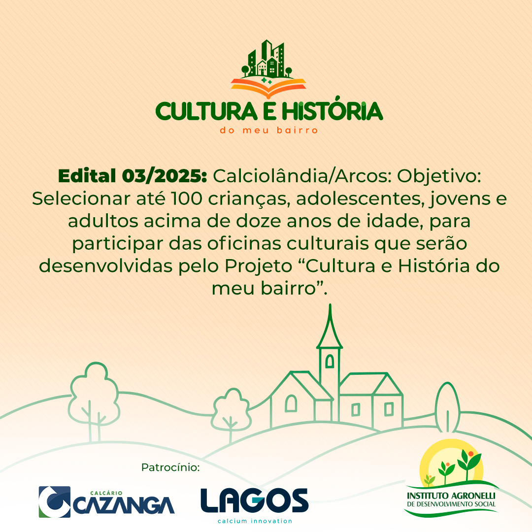Edital 03/2025: Calciolândia/Arcos: Objetivo: Selecionar até 100 crianças, adolescentes, jovens e adultos acima de doze anos de idade.