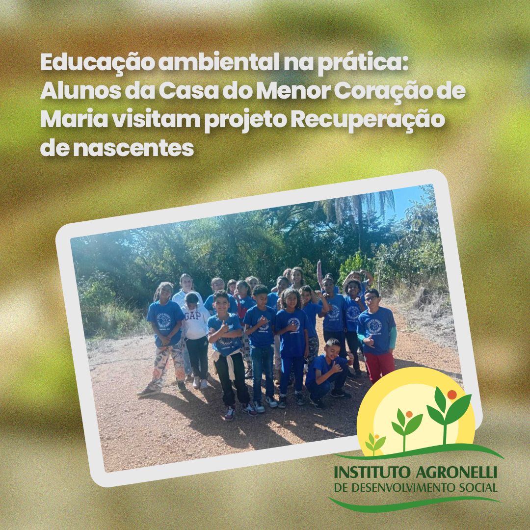 Educação ambiental na prática: Alunos da Casa do Menor Coração de Maria visitam projeto Recuperação de Nascentes