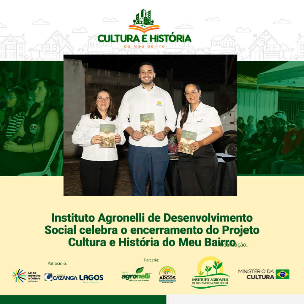 Instituto Agronelli de Desenvolvimento Social celebra o encerramento do Projeto Cultura e História do Meu Bairro com o lançamento do livro e do documentário “Calciolândia, o Bairro que era Cidade”.